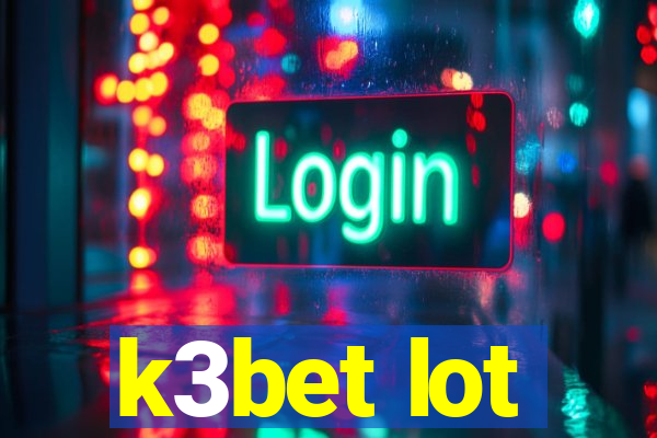 k3bet lot